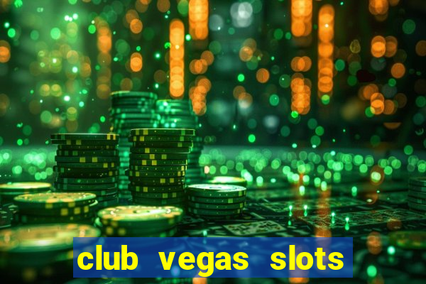 club vegas slots casino games 777